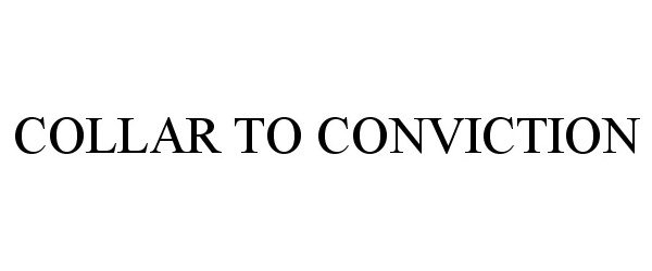 Trademark Logo COLLAR TO CONVICTION