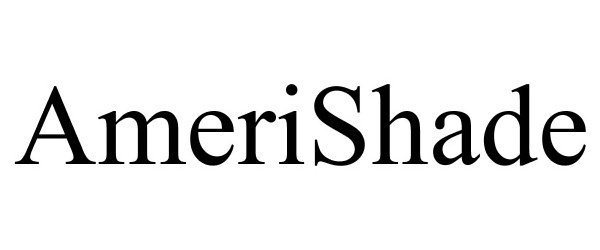 Trademark Logo AMERISHADE