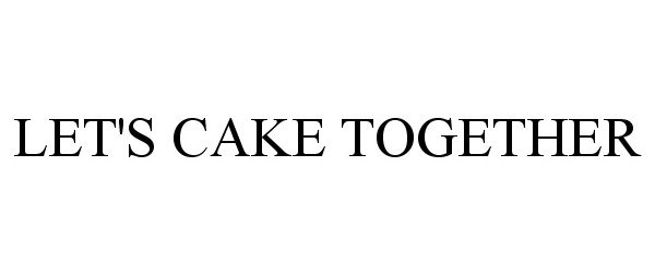  LET'S CAKE TOGETHER