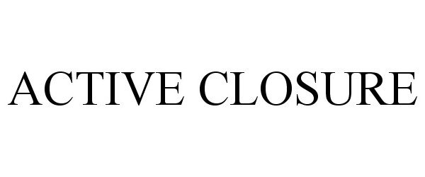 Trademark Logo ACTIVE CLOSURE