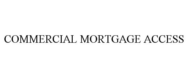  COMMERCIAL MORTGAGE ACCESS