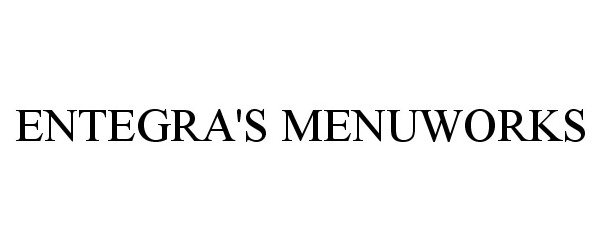  ENTEGRA'S MENUWORKS