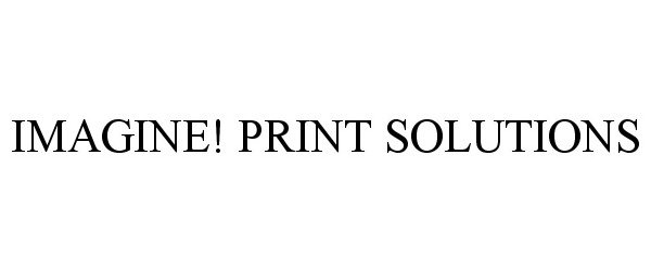 IMAGINE! PRINT SOLUTIONS