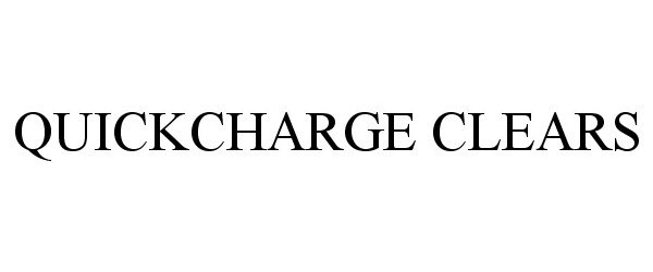 Trademark Logo QUICKCHARGE CLEARS