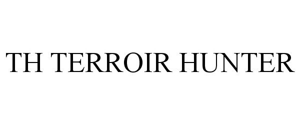  TH TERROIR HUNTER