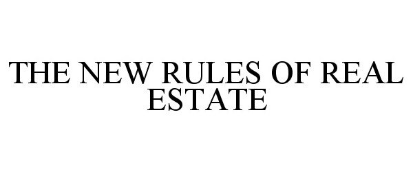  THE NEW RULES OF REAL ESTATE