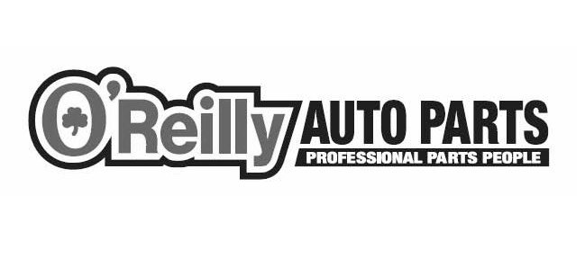 Trademark Logo O'REILLY AUTO PARTS PROFESSIONAL PARTS PEOPLE
