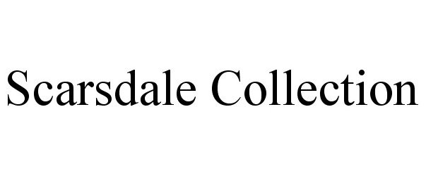 Trademark Logo SCARSDALE COLLECTION