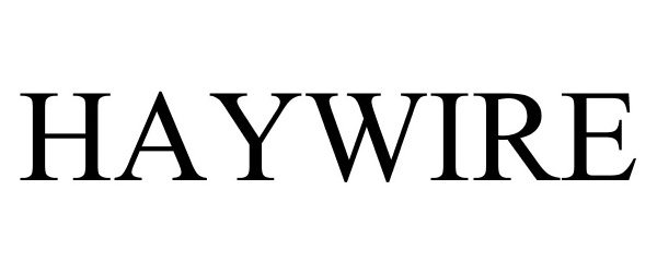 Trademark Logo HAYWIRE