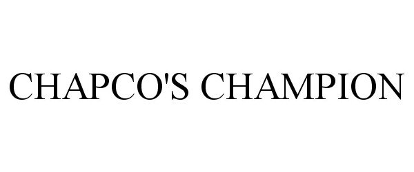  CHAPCO'S CHAMPION