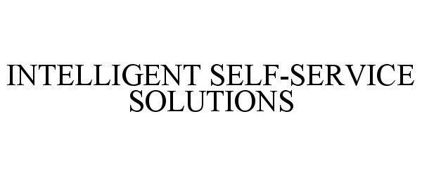 Trademark Logo INTELLIGENT SELF-SERVICE SOLUTIONS