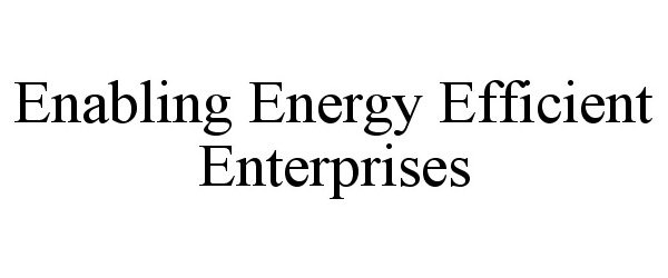  ENABLING ENERGY EFFICIENT ENTERPRISES