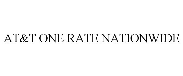 Trademark Logo AT&amp;T ONE RATE NATIONWIDE