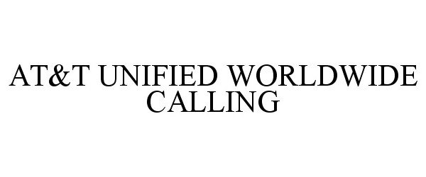 Trademark Logo AT&amp;T UNIFIED WORLDWIDE CALLING