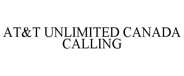 Trademark Logo AT&amp;T UNLIMITED CANADA CALLING