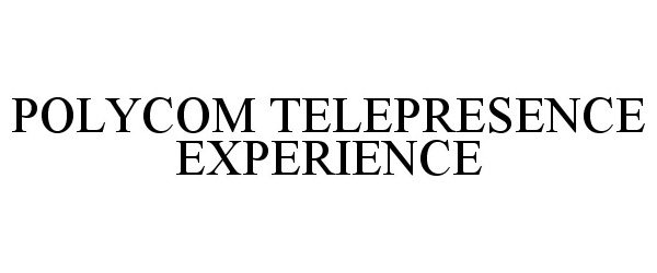  POLYCOM TELEPRESENCE EXPERIENCE