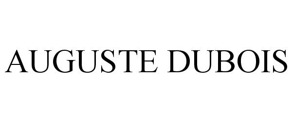 Trademark Logo AUGUSTE DUBOIS