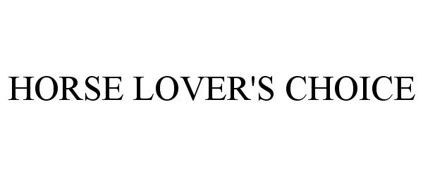 Trademark Logo HORSE LOVER'S CHOICE