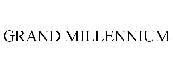  GRAND MILLENNIUM