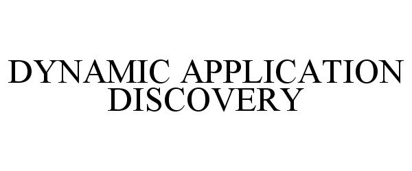 Trademark Logo DYNAMIC APPLICATION DISCOVERY