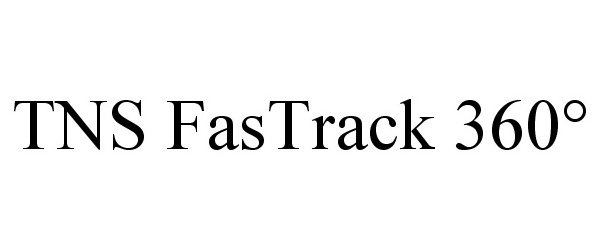 Trademark Logo TNS FASTRACK 360Â°
