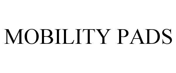 Trademark Logo MOBILITY PADS