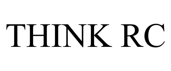 Trademark Logo THINK RC