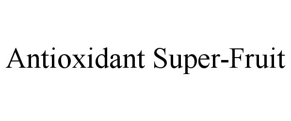 Trademark Logo ANTIOXIDANT SUPER-FRUIT