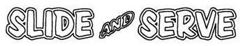 Trademark Logo SLIDE AND SERVE