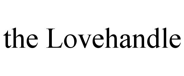 Trademark Logo THE LOVEHANDLE