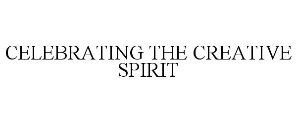  CELEBRATING THE CREATIVE SPIRIT