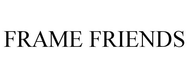 Trademark Logo FRAME FRIENDS