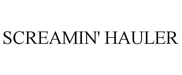 Trademark Logo SCREAMIN' HAULER