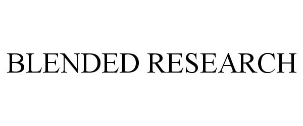 Trademark Logo BLENDED RESEARCH