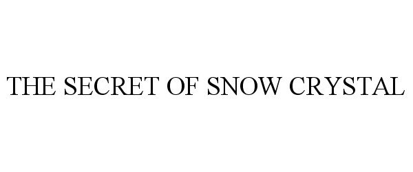  THE SECRET OF SNOW CRYSTAL