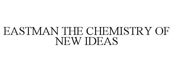  EASTMAN THE CHEMISTRY OF NEW IDEAS