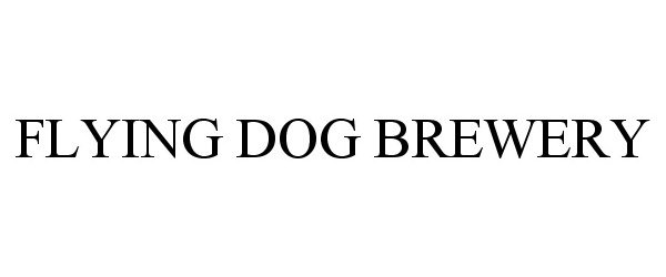 Trademark Logo FLYING DOG BREWERY