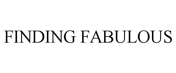  FINDING FABULOUS