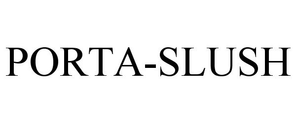 Trademark Logo PORTA-SLUSH