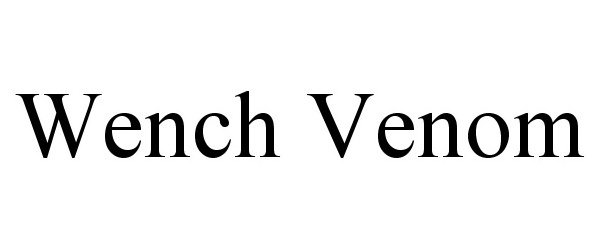 WENCH VENOM