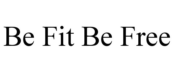  BE FIT BE FREE