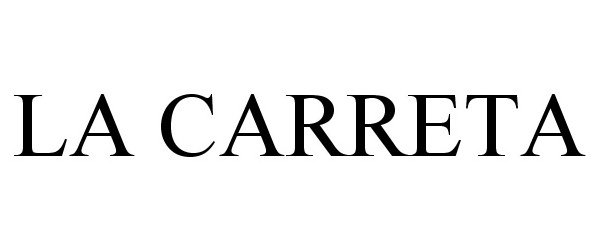 Trademark Logo LA CARRETA