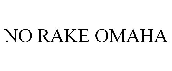 Trademark Logo NO RAKE OMAHA