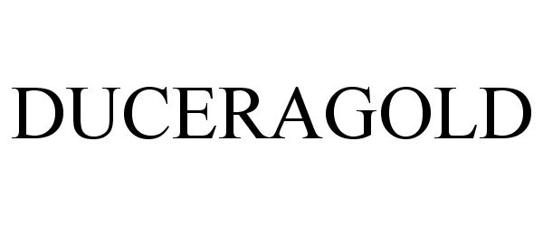 Trademark Logo DUCERAGOLD