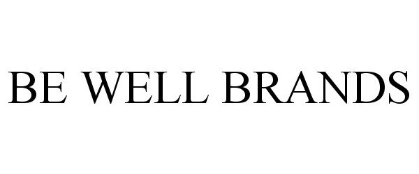 Trademark Logo BE WELL BRANDS