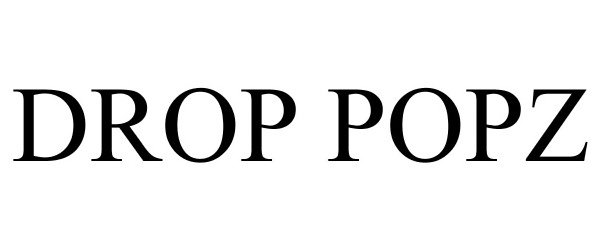 Trademark Logo DROP POPZ
