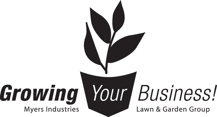  GROWING YOUR BUSINESS! MYERS INDUSTRIESLAWN &amp; GARDEN GROUP