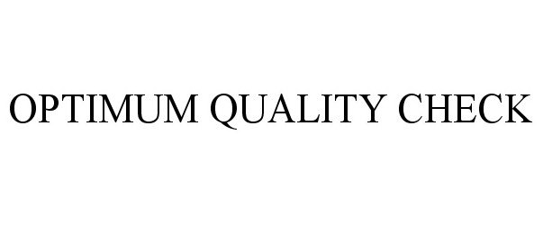  OPTIMUM QUALITY CHECK