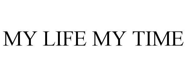  MY LIFE MY TIME