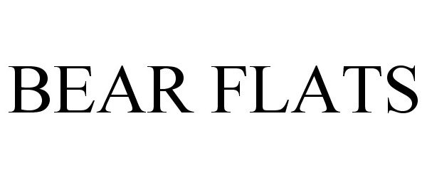 Trademark Logo BEAR FLATS